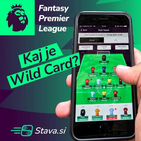Fantasy Premier League: Kaj je Wild Card?